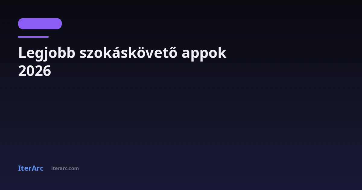 Legjobb szokáskövető appok Androidra 2026-ban